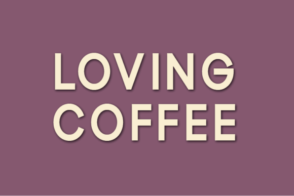The Modern Edge: How Loving Coffee Font Redefines Clean Design